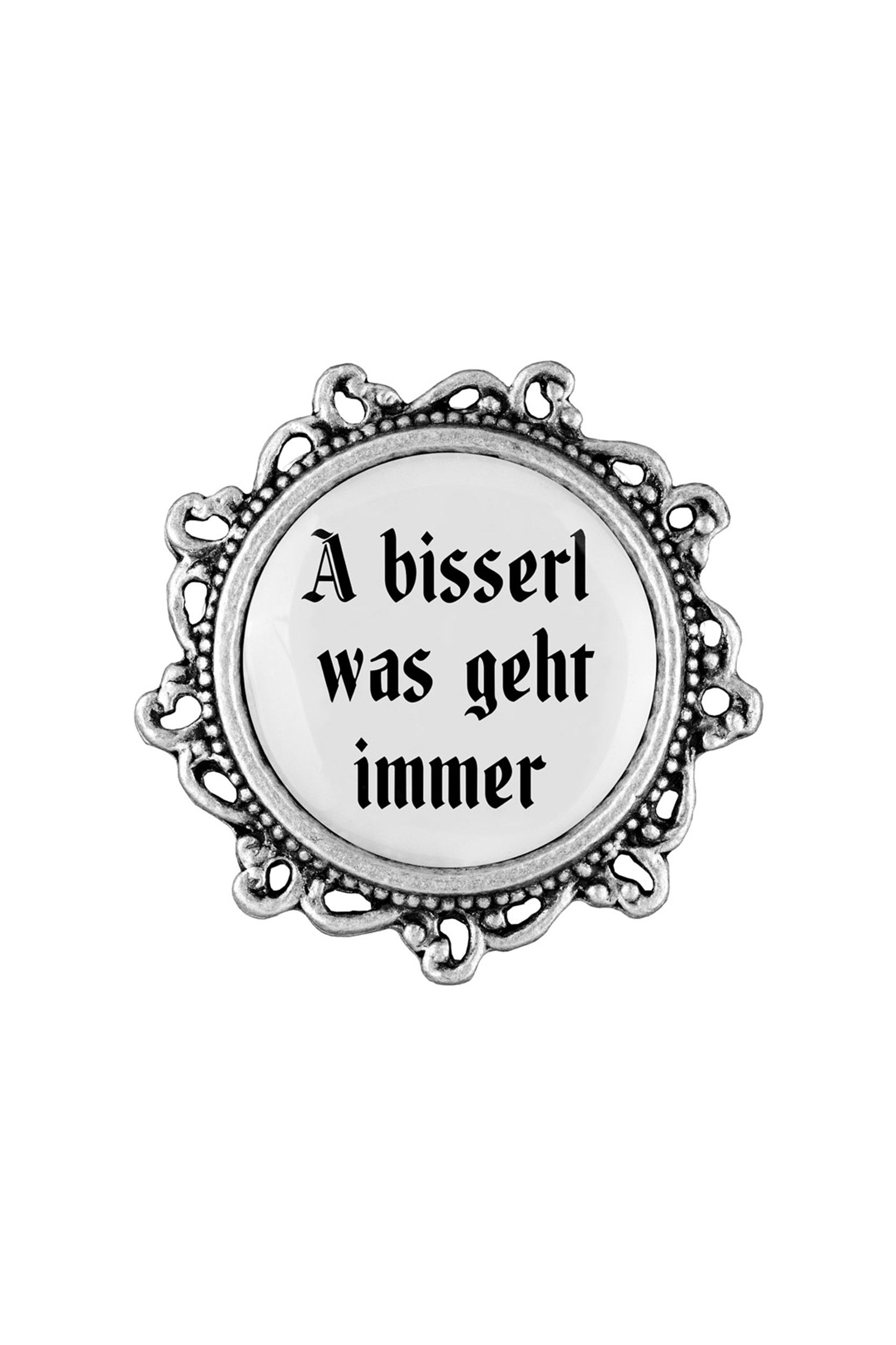 A bisserl was geht immer